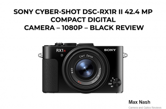 Sony Cyber-Shot DSC-RX1R II 42.4 MP Compact Digital Camera Review
